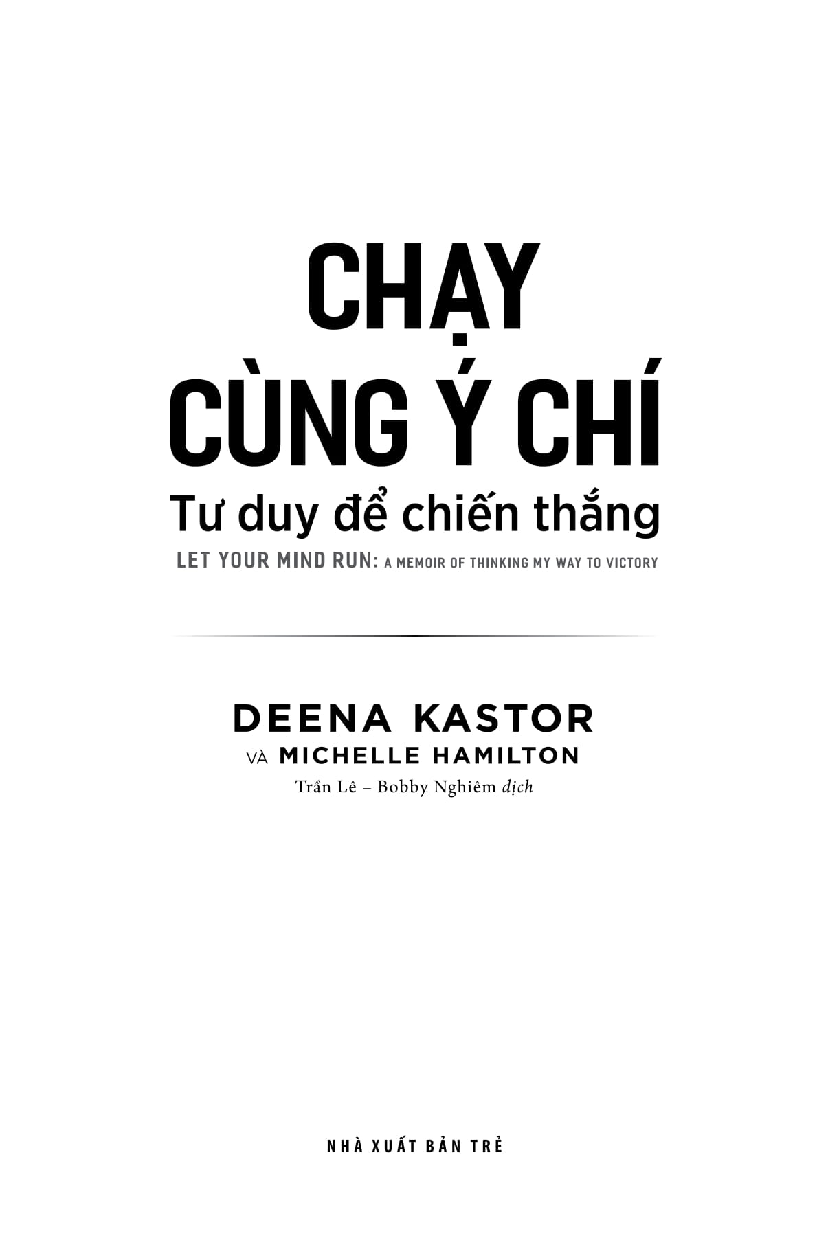 Chạy Cùng Ý Chí: Tư Duy Để Chiến Thắng - Let Your Mind Run: A Memoir Of Thinking My Way To Victory PDF Chạy Cùng Ý Chí: Tư Duy Để Chiến Thắng - Let Your Mind Run: A Memoir Of Thinking My Way To Victory PDF